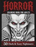 Horror Coloring Book for Adults: 50 Dark & Scary Nightmares