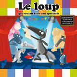 Sony Music Load, Un Label de Sony Music Le Loup Qui Voulait Faire Son Spectacle CD Standard Edition 2019
