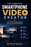 THE COMPLETE SMARTPHONE VIDEO CREATOR