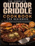 The Complete Outdoor Griddle Cookbook for Beginners