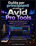 Guida Libri GmbH Guida per principianti all'utilizzo di Avid Pro Tools