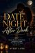 Date Night After Dark: 60 Sensual, Romantic & Adventurous Activities for Couples Who Want to Reconnect