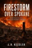 Firestorm Over Spokane: Inside America's Most Destructive Summer of Wildfire