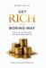 Get Independently Published Get Rich The Boring Way Paperback