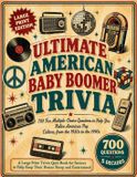 Ultimate American Baby Boomer Trivia: 700 Fun Multiple-Choice Questions to Help You Relive American Pop Culture, from the 1950s to the 1990s - A Large Print Trivia Quiz Book for Seniors