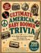 Ultimate American Baby Boomer Trivia: 700 Fun Multiple-Choice Questions to Help You Relive American Pop Culture, from the 1950s to the 1990s - A Large Print Trivia Quiz Book for Seniors