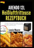 ARENDO 12L Heißluftfritteuse Rezeptbuch