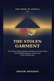 The Stolen Garment: The Esoteric Book of Joshua III: The Hidden Saboteur, and the Law of the Purged Camp