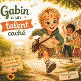 Gabin a un talent caché: Une histoire tendre sur la confiance en soi et la découverte de ses talents