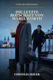 Liebe am Wörthersee – Die letzte Botschaft von Maria Wörth: Band 10 · Ein erotischer Liebesroman