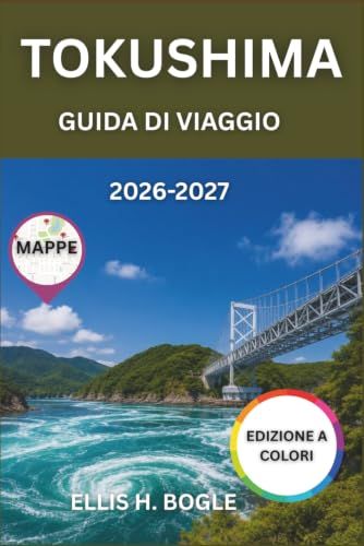 Tokushima Tokushima Guida Di Viaggio 2026-2027: Vasche idromassaggio Naruto, Iya Valley Vine Bridges, Awa Odori, 88 Temple Pilgrimage, Tokushima Ramen e Shikoku Essentials
