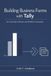 Building Tally Building Business Forms with Tally: No-Code Data Collection and Workflow Automation
