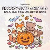Spooky Cute Animals: A Bold and Easy Halloween Coloring Book Featuring 40 Adorable Little Witches, Magic Creatures, and Costumed Pups and Kittens for Kids and Adults