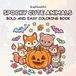 Spooky Cute Animals: A Bold and Easy Halloween Coloring Book Featuring 40 Adorable Little Witches, Magic Creatures, and Costumed Pups and Kittens for Kids and Adults