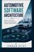 AUTOMOTIVE SOFTWARE ARCHITECTURE: Electronic control units vehicle communication and intelligent mobility platforms