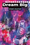 Dream Big: Lined Journal