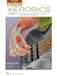 Bass Aerobics Book/Online Audio: A 52-Week, One-Exercise-Per-Week Workout Program for Developing, Improving, and Maintaining Bass Guitar Technique