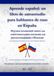 Aprende español: un libro de autoestudio para hablantes de ruso en España: Изучаем испанский: книга для самостоятельного изучения для русскоговорящих в Испании A1 - C1
