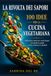 LA RIVOLTA DEI SAPORI: 100 IDEE PER LA CUCINA VEGETARIANA