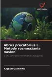 Abrus OmniScriptum SRL Abrus precatorius L. Metody rozmnażania nasion