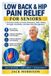 LOW Independently Published Low Back & Hip Pain Relief for Seniors: A Practical Guide to Gentle Movement, Daily Habits, Strength, Flexibility, and Safer Pain Management