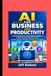 AI FOR BUSINESS AND PRODUCTIVITY