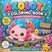 Axolotl Coloring Book: 50 Adorable Underwater Adventures