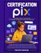Certification PIX: Le guide complet pour réussir