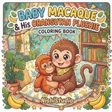 Baby Macaque & His Orangutan Plushie: Bold & Easy Cozy Coloring Book