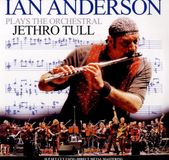 Plays Ian Anderson Plays the Orchestral Jethro Tull