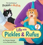 Life Denise Abdale Books The Adventures of Pickles and Rufus- Life with Pickles & Rufus