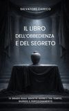 Il Libro dell’Obbedienza e del Segreto: IV Grado RSAA: Maestri Segreti tra Tempio, Silenzio e Perfezionamento