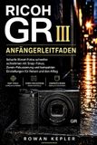 RICOH GR III Anfängerleitfaden