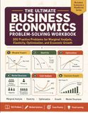 THE ULTIMATE BUSINESS ECONOMICS PROBLEM-SOLVING WORKBOOK