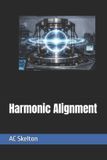 Harmonic The Architecture of Control- Harmonic Alignment Paperback