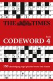 The Times Codeword 4: 150 cracking logic puzzles