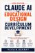 Claude Independently Published Claude AI for Educational Design and Curriculum Development: Generating Lesson Plans, Assessments, and Interactive Learning Materials with Anthropic's Claude Paperback