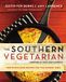 The Southern Vegetarian Cookbook Softcover: 100 Down-Home Recipes for the Modern Table