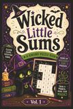 Wicked Little Sums Halloween Edition Vol. 1 Kakuro Puzzle Book