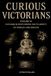 Curious Victorians Curious Victorians Paperback