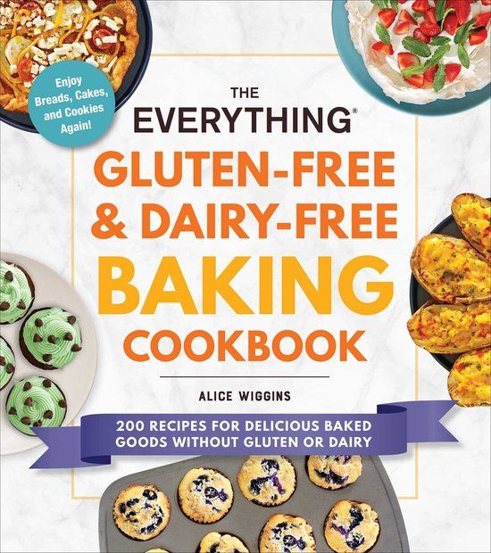 The Everything The Everything Gluten-Free & Dairy-Free Baking Cookbook