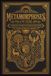 Les Métamorphoses Le grand chef-d’œuvre de la mythologie gréco-romaine Édition intégrale et annotée