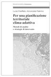 Per una pianificazione territoriale clima-adattiva. Metodi di analisi e strategie di intervento