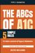 The ABCs of A1C: Five Simple Rules to Lower Your Blood Sugar and Take Control of Type 2 Diabetes
