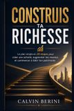 Construis Libri GmbH Construis ta richesse: Le plan simple en 20 étapes pour créer une activité, augmenter tes revenus et commencer à bâtir ton patrimoine