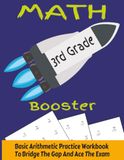 Math Booster 3rd Grade: Basic Arithmetic Practice Workbook