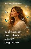 Gebrochen Books on Demand Gebrochen und doch weitergegangen Paperback