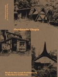 Handmade Utopia: Back-To-The-Land Architecture in Northern California Paperback