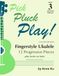 Book 3 Advanced Beginner Fingerstyle Ukulele - Color Edition: Pick Pluck Play! Series