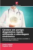 Cérebro em perigo: diagnóstico rápido utilizando a abordagem sindrómica